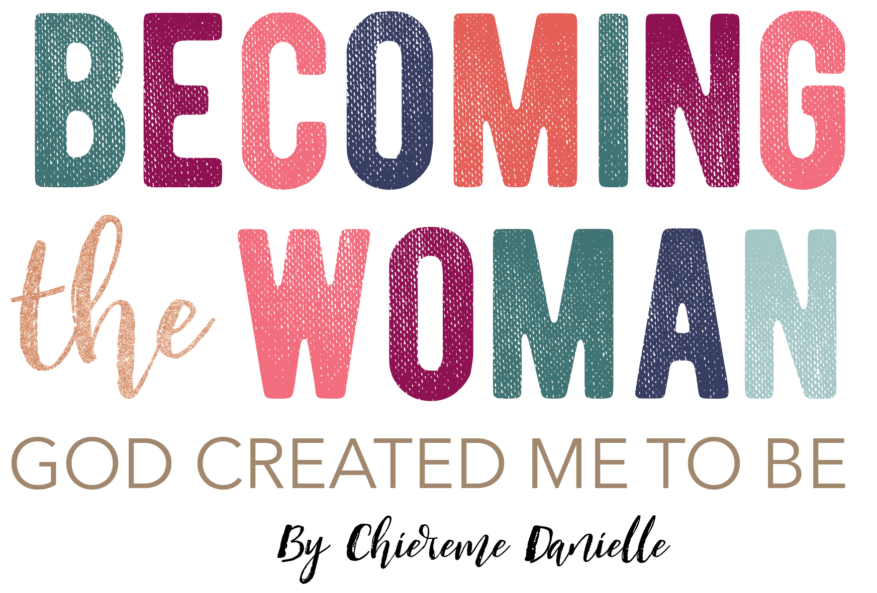 Becoming the Woman God Created Me to Be